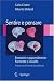Sentire E Pensare: Emozioni E Apprendimento Fra Mente E Cervello