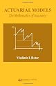 Actuarial Models: The Mathematics of Insurance