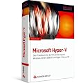 Microsoft Hyper-V: Das Praxisbuch f�r die Virtualisierung mit Windows Server 2008 R2 und Hyper-V Server R2