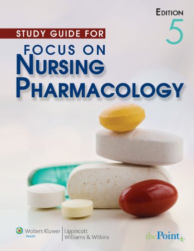 Focus on Nursing Pharmacology 5e and Lippincott's Interactive Tutorials and Case Studies for Karch's Focus on Nursing Pharmacology Package