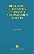 Real-time search for learning autonomous agents - [electronic resource]  : by Toru Ishida.