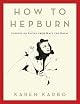 How to Hepburn: Lessons on Living from Kate the Great