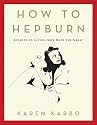 How to Hepburn: Lessons on Living from Kate the Great