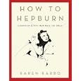 How to Hepburn: Lessons on Living from Kate the Great