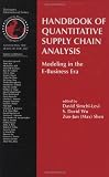 Handbook of Quantitative Supply Chain Analysis: Modeling in the E-Business Era (International Series in Operations Research and Management Science)