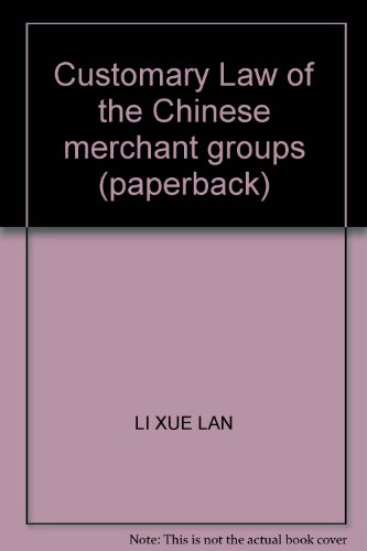 Customary Law of the Chinese merchant groups (paperback)
