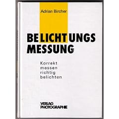 Belichtungsmessung. Korrekt messen, richtig belichten