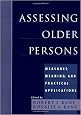 Assessing Older Persons: Measures, Meaning, and Practical Applications