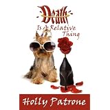 Death is a Relative Thing ~ Holly Patrone