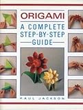 Origami : a complete step-by-step guide