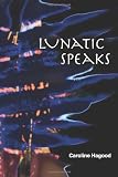 Lunatic Speaks