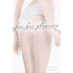 For Her Pleasure: For Those Who Want It Hot - And Want It Now