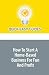 How To Start A Home-Based Business For Fun And Profit