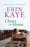 Cover of Closer to Home by Erin Kaye 1846176530