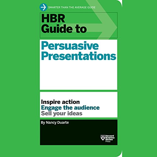 HBR Guide to Persuasive Presentations