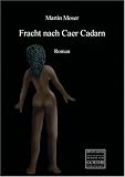 Produkt-Bild: Fracht nach Caer Cadarn: Roman