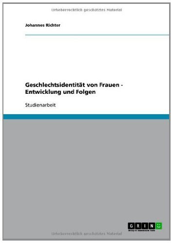 Geschlechtsidentität von Frauen - Entwicklung und Folgen (German Edition)