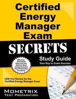 Mometrix Media: Certified Energy Manager Exam Secrets, Study Guide : CEM Test Review for the Certified Energy Manager Exam (Paperback); 2015 Edition