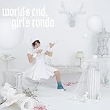 world's end, girl's rondo (TVアニメ「selector spread WIXOSS」新オープニングテーマ) (通常盤) (分島花音)