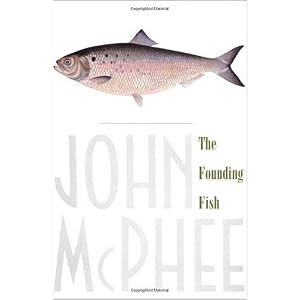The Founding Fish by John McPhee