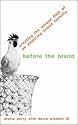 Before the Brand: Creating the Unique DNA of an Enduring Brand Identity