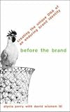 Before the Brand: Creating the Unique DNA of an Enduring Brand Identity