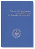 Seismic Stratigraphy: Applications to Hydrocarbon Exploration (AAPG Memoir 26)