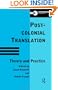 Postcolonial Translation: Theory and Practice (Translation Studies)