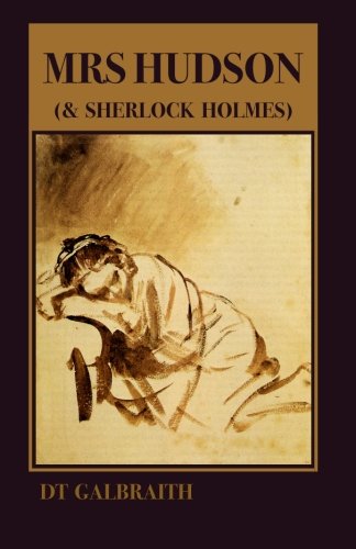 Mrs Hudson (& Sherlock Holmes), by D T Galbraith Mrs Hudson (& Sherlock Holmes), by D T Galbraith