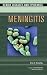 Meningitis (Deadly Diseases and Epidemics)