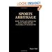 Sports Arbitrage - How To Place Riskless Bets & Create Tax-Free Investments