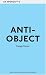 Books : AA Words Two: Anti-Object?: The Dissolution and Disintegration of Architecture