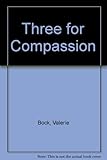 Three for compassion