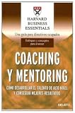 Coaching y mentoring: Cómo desarrollar el talento de alto nivel y conseguir mejores resultados