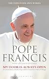 My door is always open : a conversation on faith, hope and the Church in a time of change