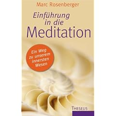 Einf�hrung in die Meditation: Ein Weg zu unserem innersten Wesen