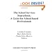 The School Services Sourcebook: A Guide for School-Based Professionals
