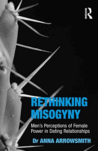 Rethinking Misogyny: Men's Perceptions of Female Power in Dating Relationships (Sexualities in Society)