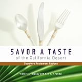 Savor A Taste Of The California Desert Signature Restaurant Recipes