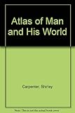 Atlas of man and his world