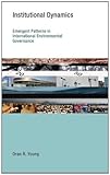 Institutional dynamics : emergent patterns in international environmental governance