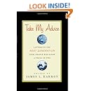 Take My Advice: Letters to the Next Generation from People Who Know a Thing or Two