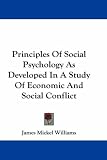 Principles Of Social Psychology As Developed In A Study Of Economic And Social Conflict