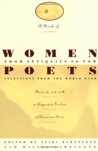 A Book of Women Poets from Antiquity to Now A Book of Women Poets from Antiquity to Now