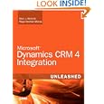 Microsoft Dynamics CRM 4 Integration Unleashed by Marc J. Wolenik and Rajya Vardhan Bhaiya