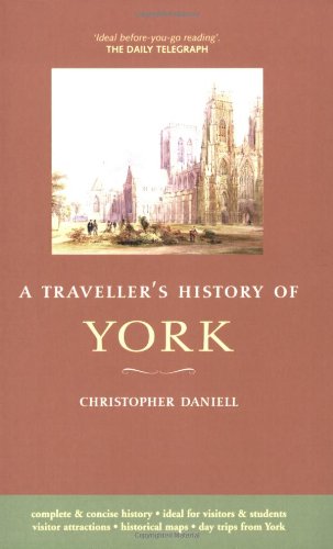A Travellers History of York and Yorkshire (Traveller's Histories)