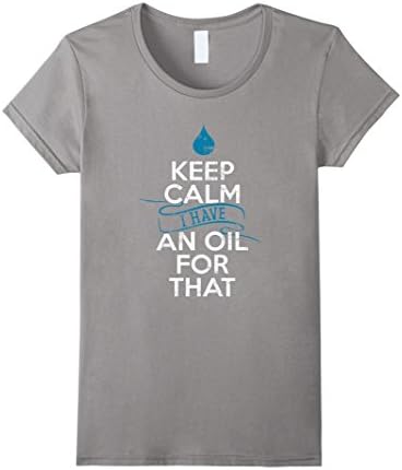 Women's Funny Oil Field Engineer Shirt - Keep Calm I Have An Oil Medium Slate