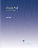 By Sheer Pluck: A Tale of the Ashanti War