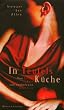 In Teufels K�che. Von Liebe, Lust und verbotenen Gen�ssen