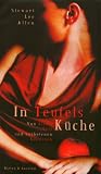 In Teufels Küche. Von Liebe, Lust und verbotenen Genüssen